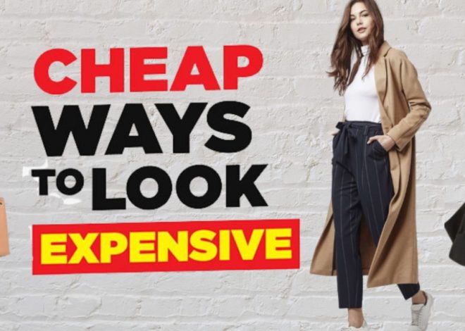 17 Tricks To Make Cheap Clothes Look Expensive