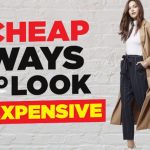 17 Tricks To Make Cheap Clothes Look Expensive