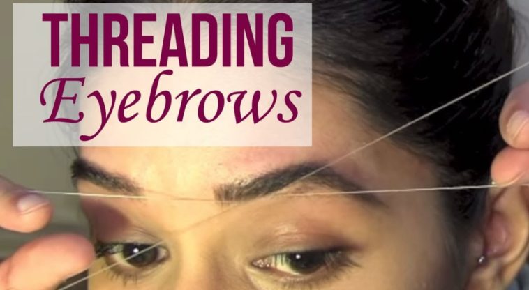 How To Thread Eyebrows At Home 3 Home Methods